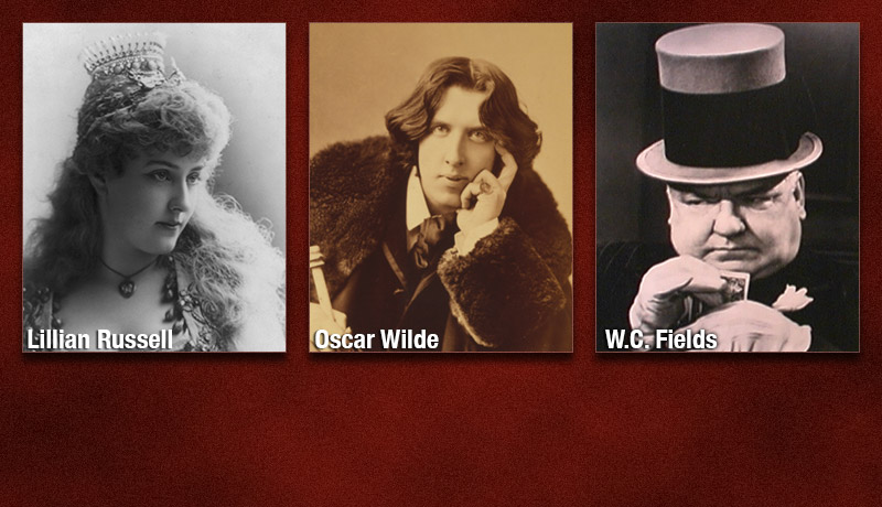 Lillian Russell, Oscar Wilde, W.C. Fields