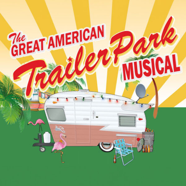 The Great American Trailer Park Musical